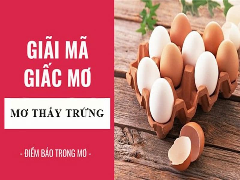 Ý nghĩa giấc mơ quả trứng