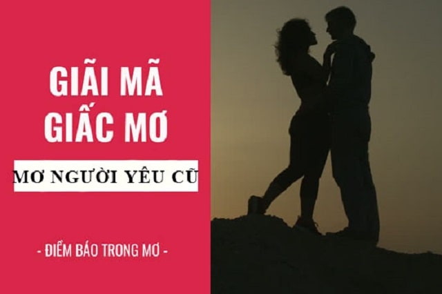 Mơ thấy người yêu cũ quay lại nên đánh số nào?