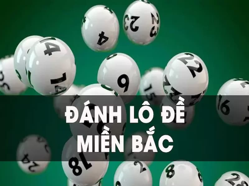 Lô đề miền bắc hôm nay và bật mí cách chơi hay nhất