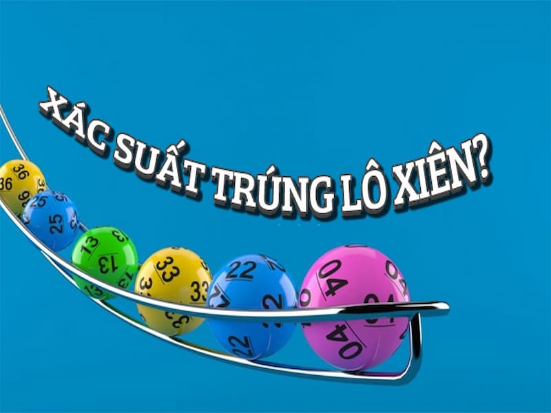 Những điều cần biết về thống kê lô xiên